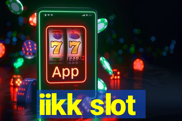 iikk slot