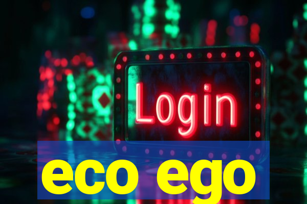 eco ego