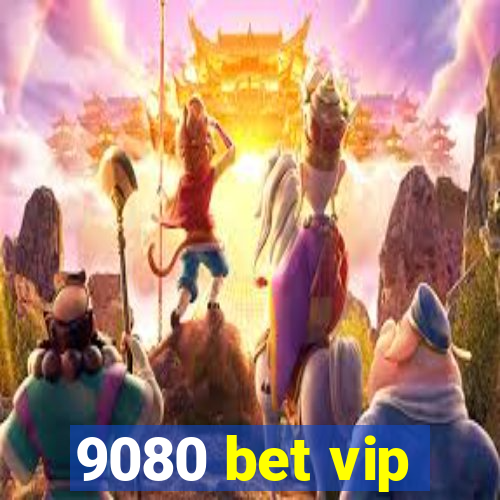 9080 bet vip