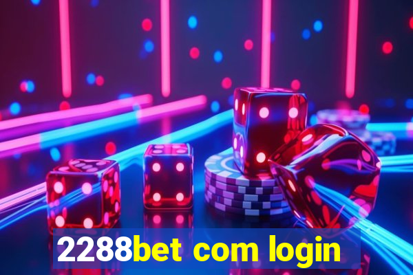 2288bet com login