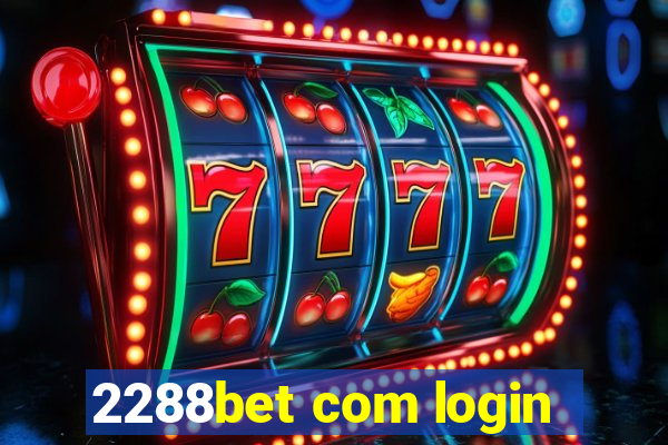 2288bet com login