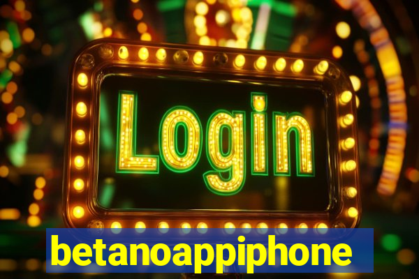 betanoappiphone