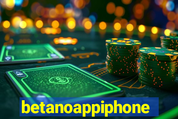 betanoappiphone