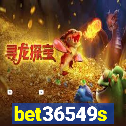 bet36549s