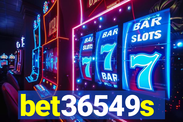 bet36549s