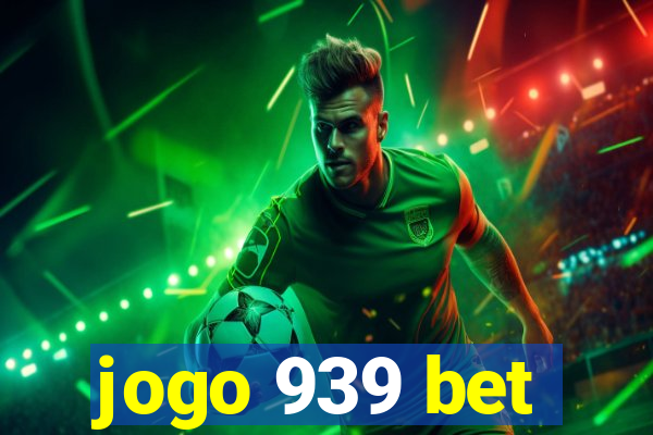 jogo 939 bet