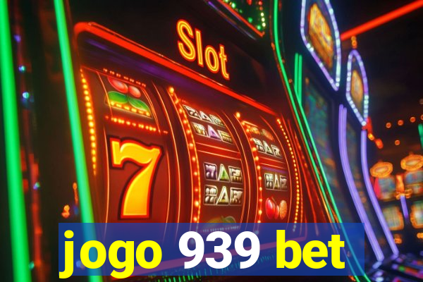 jogo 939 bet