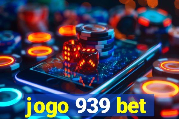 jogo 939 bet