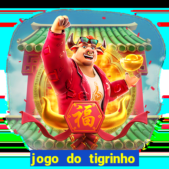 jogo do tigrinho de r$ 1