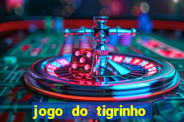 jogo do tigrinho de r$ 1