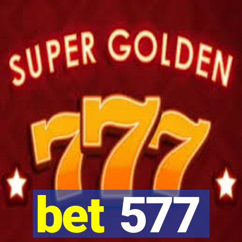 bet 577