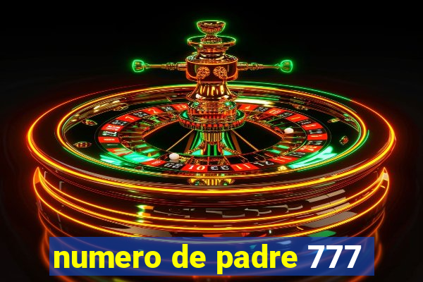 numero de padre 777