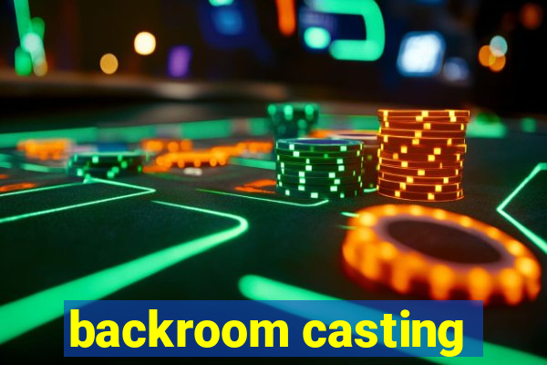 backroom casting