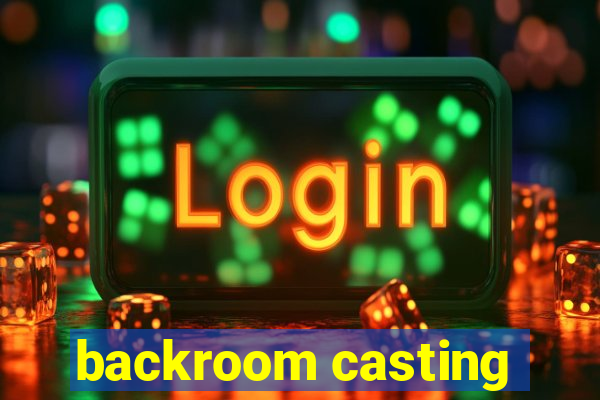 backroom casting