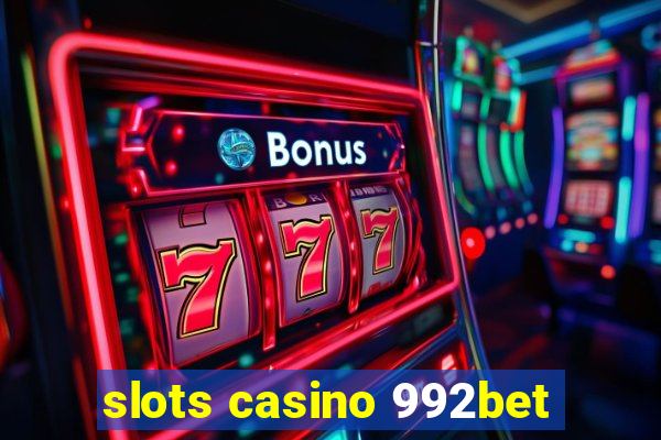 slots casino 992bet