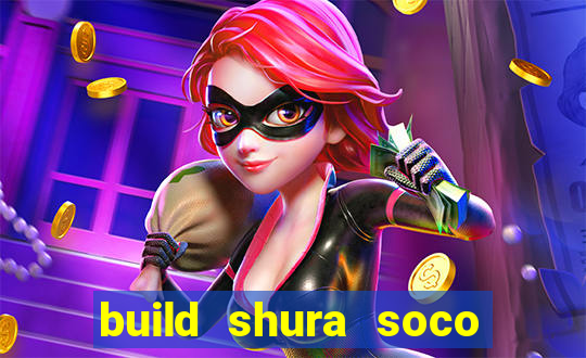 build shura soco furac o