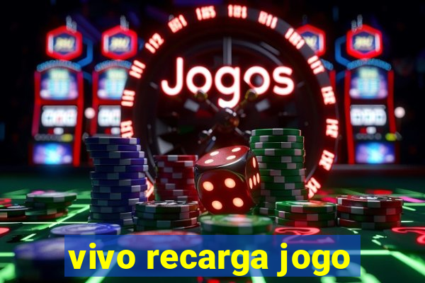 vivo recarga jogo