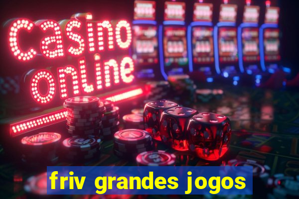 friv grandes jogos