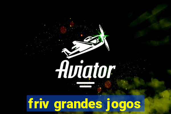 friv grandes jogos