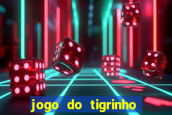 jogo do tigrinho paga de verdade