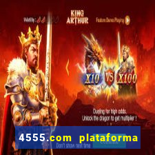 4555.com plataforma de jogos