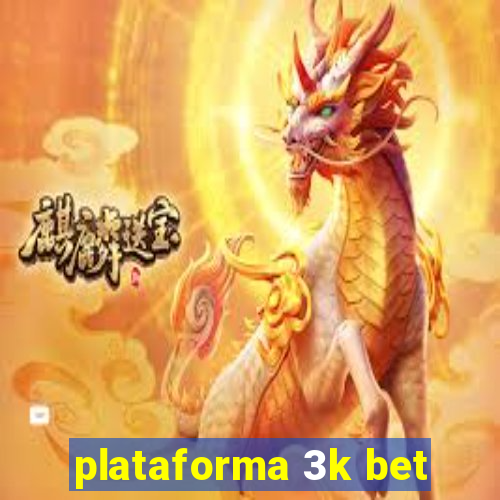 plataforma 3k bet