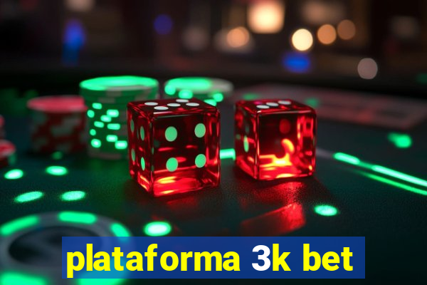 plataforma 3k bet