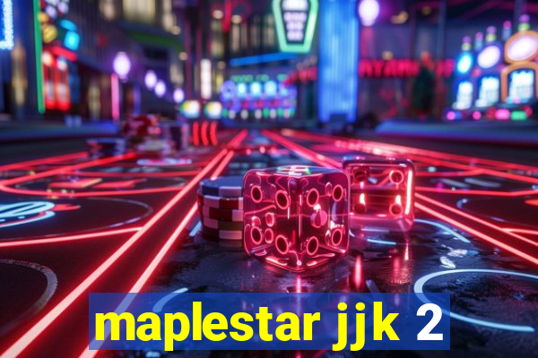 maplestar jjk 2