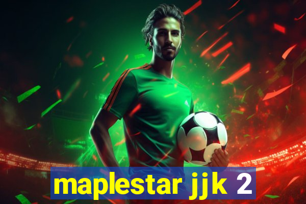 maplestar jjk 2