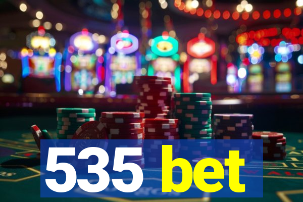 535 bet