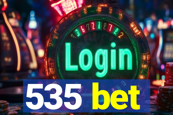 535 bet