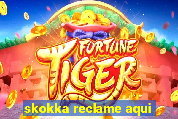 skokka reclame aqui