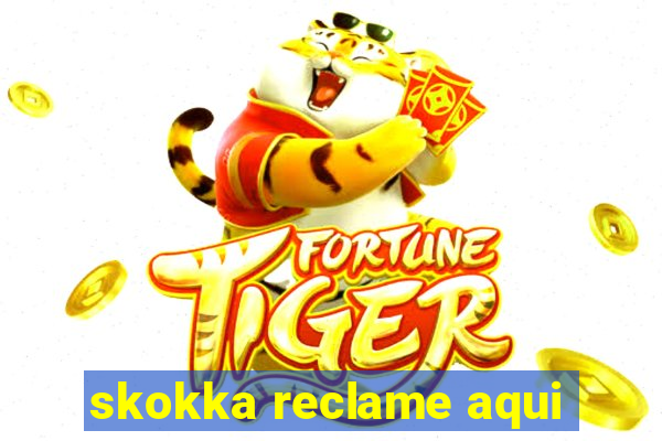 skokka reclame aqui