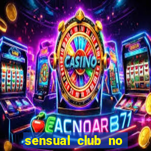 sensual club no esporte interativo