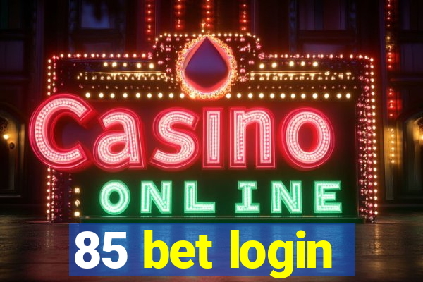 85 bet login