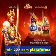 win 222 com plataforma