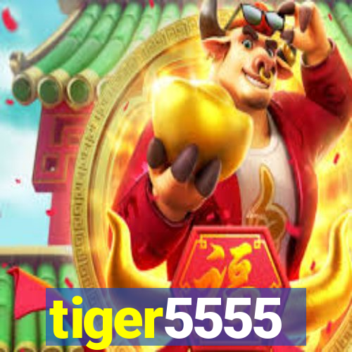 tiger5555