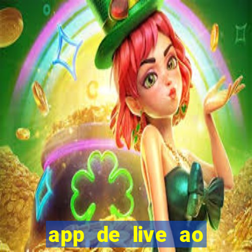 app de live ao vivo 18