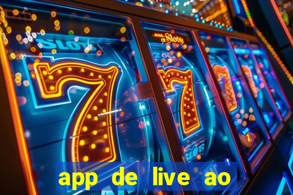 app de live ao vivo 18