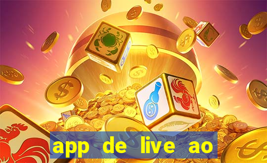 app de live ao vivo 18