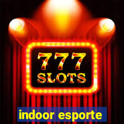 indoor esporte