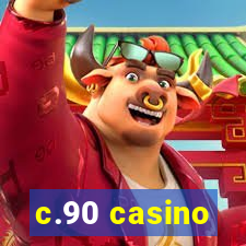 c.90 casino