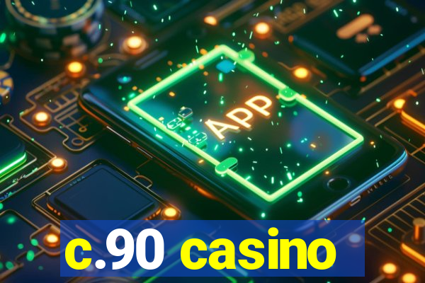 c.90 casino