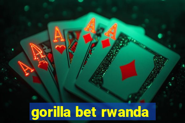 gorilla bet rwanda