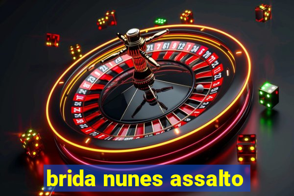 brida nunes assalto