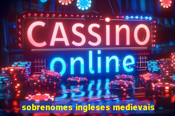 sobrenomes ingleses medievais