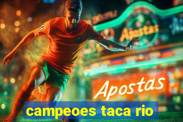 campeoes taca rio