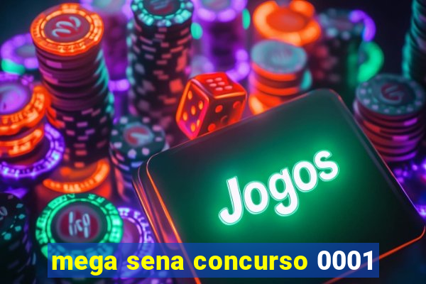 mega sena concurso 0001