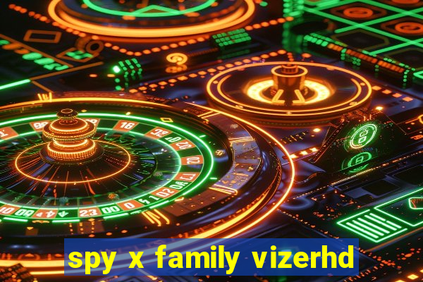 spy x family vizerhd