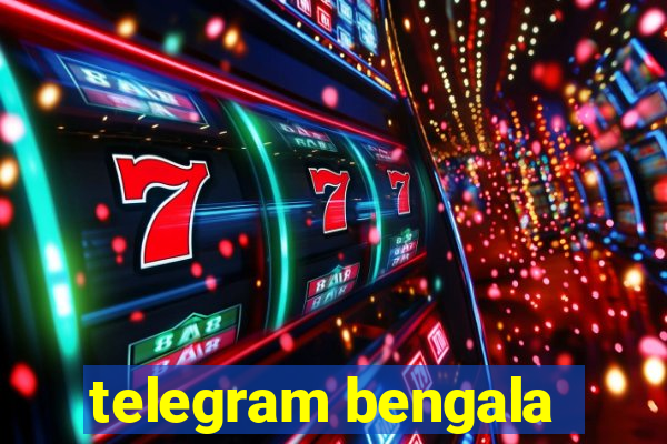 telegram bengala